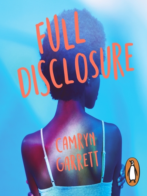 Title details for Full Disclosure by Camryn Garrett - Available